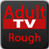 Rough Adult TV
