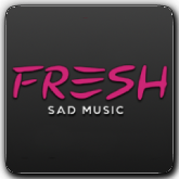 FRESH Sad Music HD