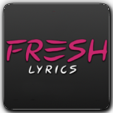 FRESH Lyrics HD